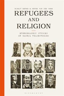 Refugees And Religion: Ethnographic Studies Of Global Trajectories