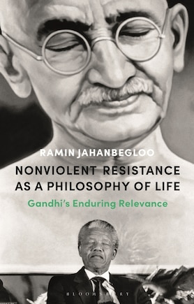 Nonviolent Resistance As A Philosophy Of Life: Gandhi's Enduring Relevance