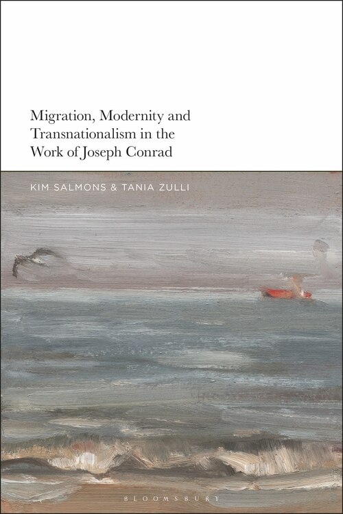 Front cover_Migration, Modernity and Transnationalism in the Work of Joseph Conrad