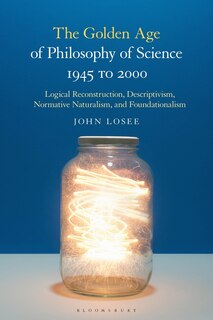 Couverture_The Golden Age Of Philosophy Of Science 1945 To 2000