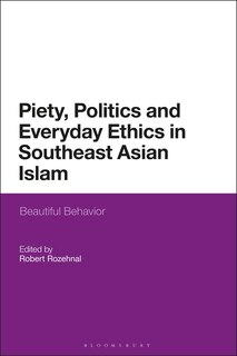 Front cover_Piety, Politics, And Everyday Ethics In Southeast Asian Islam