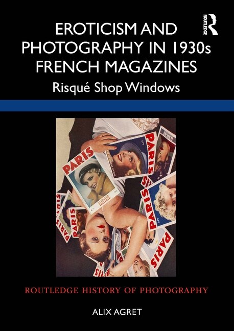 Front cover_Eroticism and Photography in 1930s French Magazines