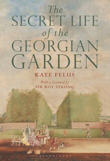 Front cover_The Secret Life Of The Georgian Garden