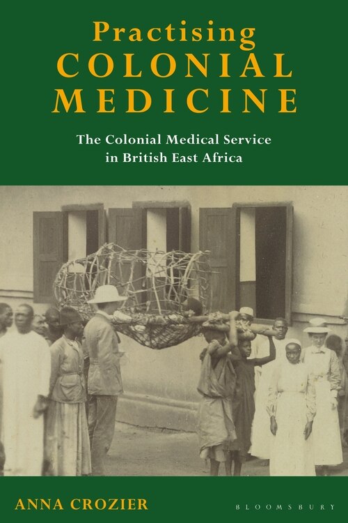 Front cover_Practising Colonial Medicine