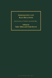 Immigration And Race Relations: Sociological Theory And John Rex