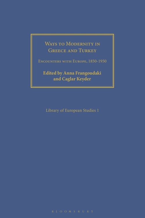 Front cover_Ways To Modernity In Greece And Turkey