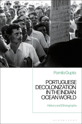 Portuguese Decolonization In The Indian Ocean World: History And Ethnography