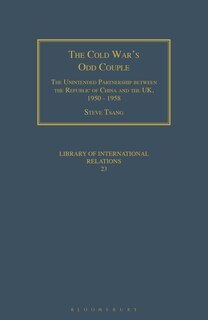 The Cold War's Odd Couple: The Unintended Partnership Between The Republic Of China And The Uk, 1950 - 1958