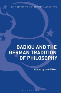 Front cover_Badiou And The German Tradition Of Philosophy