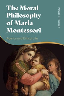 Front cover_The Moral Philosophy of Maria Montessori