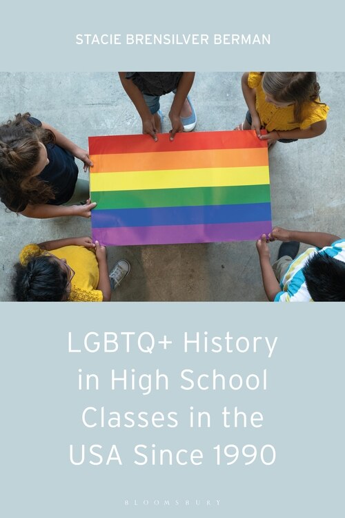 Front cover_LGBTQ+ History in High School Classes in the United States since 1990