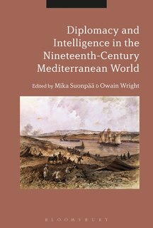 Couverture_Diplomacy And Intelligence In The Nineteenth-century Mediterranean World