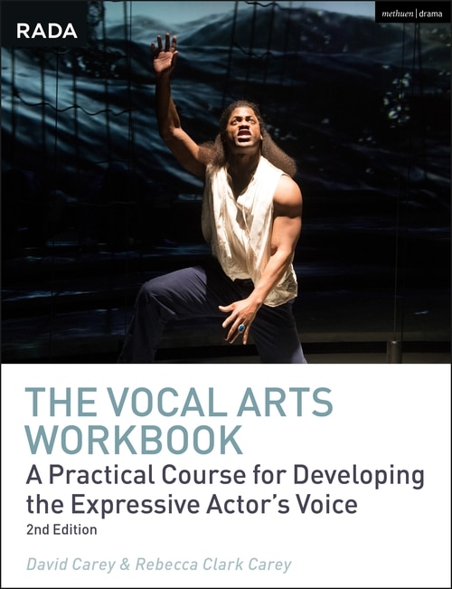 The Vocal Arts Workbook: A Practical Course For Developing The Expressive Actor's Voice