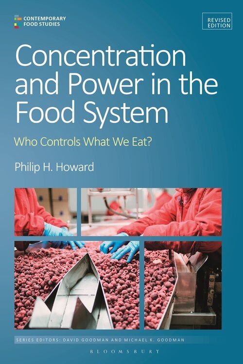 Concentration And Power In The Food System: Who Controls What We Eat?, Revised Edition