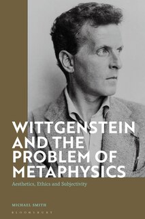 Couverture_Wittgenstein And The Problem Of Metaphysics
