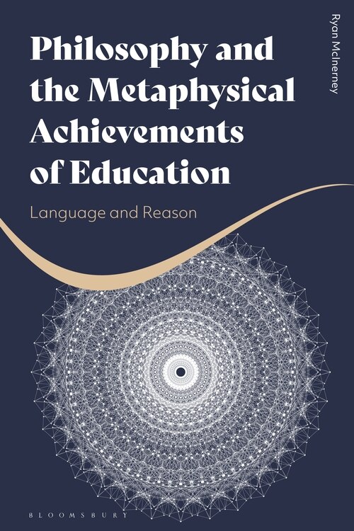 Philosophy And The Metaphysical Achievements Of Education: Language And Reason