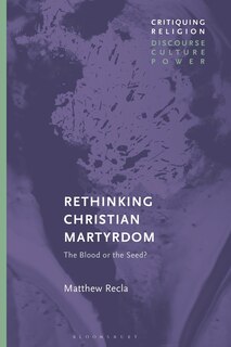 Front cover_Rethinking Christian Martyrdom