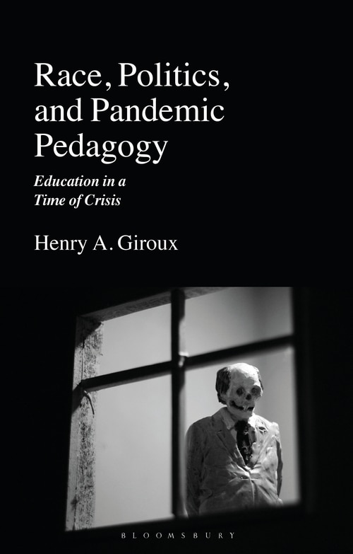 Race, Politics, And Pandemic Pedagogy: Education In A Time Of Crisis