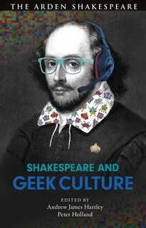 Front cover_Shakespeare And Geek Culture