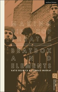 Front cover_Making Hip Hop Theatre