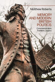 Front cover_Memory and Modern British Politics