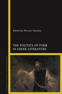 Front cover_The Politics of Form in Greek Literature