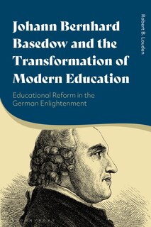Front cover_Johann Bernhard Basedow And The Transformation Of Modern Education
