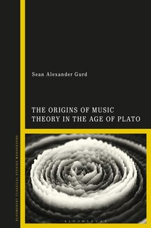 Front cover_The Origins Of Music Theory In The Age Of Plato