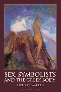 Front cover_Sex, Symbolists And The Greek Body