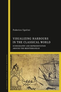 Couverture_Visualizing Harbours In The Classical World