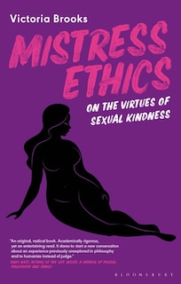 Mistress Ethics: On The Virtues Of Sexual Kindness