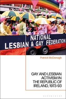 Couverture_Gay and Lesbian Activism in the Republic of Ireland, 1973-93