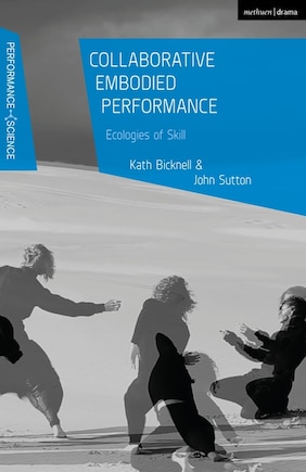 Collaborative Embodied Performance: Ecologies Of Skill