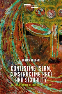 Front cover_Contesting Islam, Constructing Race And Sexuality