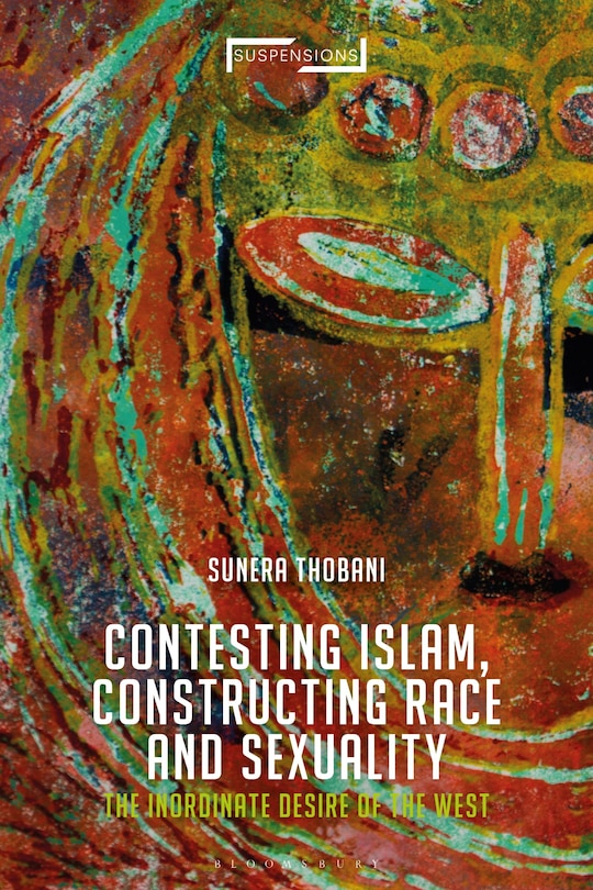 Front cover_Contesting Islam, Constructing Race And Sexuality