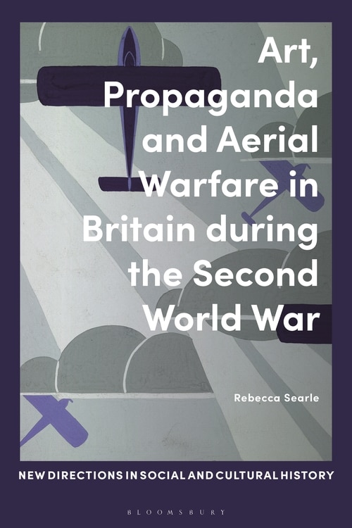 Couverture_Art, Propaganda And Aerial Warfare In Britain During The Second World War