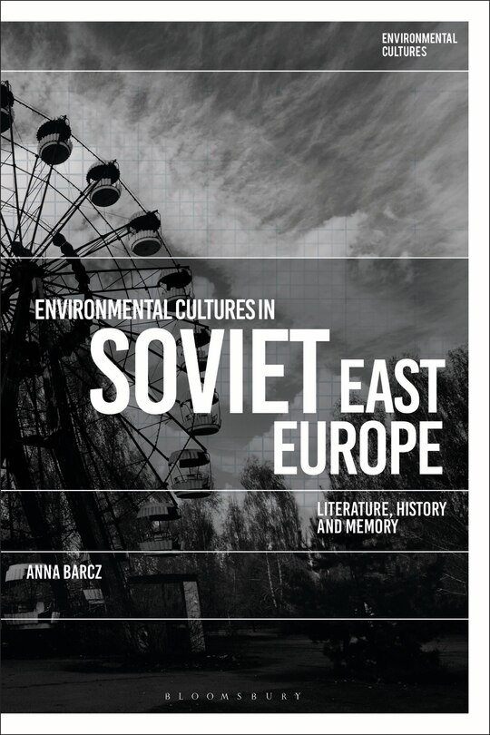 Front cover_Environmental Cultures In Soviet East Europe