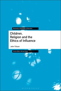 Front cover_Children, Religion And The Ethics Of Influence