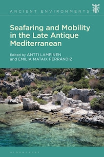 Front cover_Seafaring and Mobility in the Late Antique Mediterranean