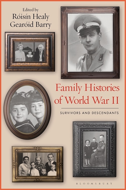Family Histories Of World War Ii: Survivors And Descendants