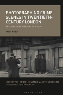 Couverture_Photographing Crime Scenes In Twentieth-century London
