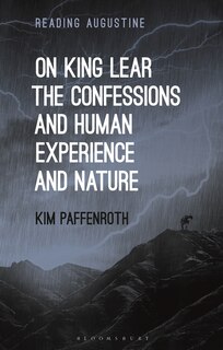 On King Lear, The Confessions, And Human Experience And Nature