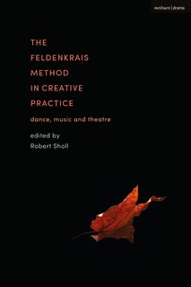 Front cover_The Feldenkrais Method In Creative Practice