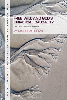 Front cover_Free Will And God's Universal Causality