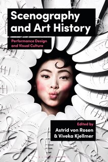 Scenography And Art History: Performance Design And Visual Culture