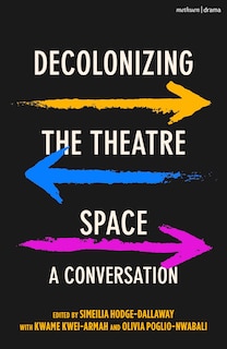 Front cover_Decolonizing the Theatre Space
