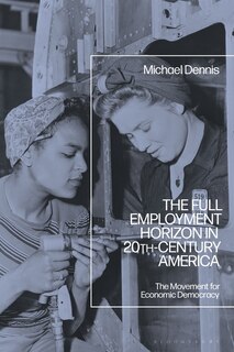 Front cover_The Full Employment Horizon In 20th-century America