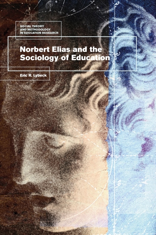 Front cover_Norbert Elias And The Sociology Of Education