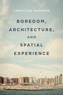 Couverture_Boredom, Architecture, And Spatial Experience