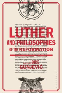 Front cover_Luther And Philosophies Of The Reformation